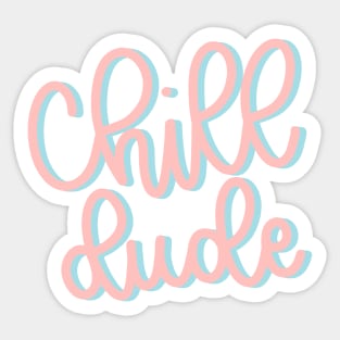 Chill Dude Lettering Design Sticker